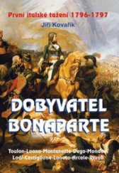kniha Dobyvatel Bonaparte první italské tažení 1796-1797, Akcent 2008