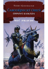 kniha Meč pravdy 9. - Čarodějnický oheň 2. - Ohnivá kaskáda, Classic 2006