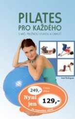 kniha Pilates pro každého s míči, pružnou stuhou a obručí, Ottovo nakladatelství 2009