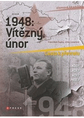 kniha 1948: Vítězný únor cesta k převratu, CPress 2012