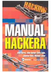 kniha Hacking manuál hackera, Grada 2008