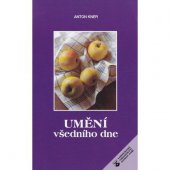 kniha Umění všedního dne křesťanské ctnosti všedního dne, Karmelitánské nakladatelství 1997