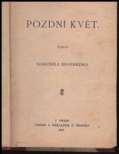 kniha Pozdní květ, Tiskem a nákladem F. Šimáčka 1901