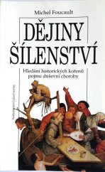kniha Dějiny šílenství v době osvícenství hledání historických kořenů pojmu duševní choroby, Lidové noviny 1994