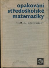 kniha Opakování středoškolské matematiky příručka pro uchazeče o studium na vys. školách zeměd., SZN 1963