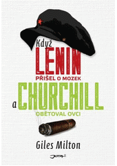 kniha Když Lenin přišel o mozek a Churchill obětoval ovci, Jota 2017