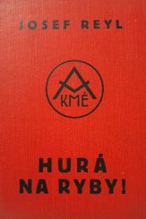 kniha Hurá na ryby! veselé rybářské příběhy, Jan Naňka 1935