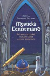 kniha Mystická Lenormand způsoby vykládání, významy karet a jejich kombinace, Synergie 2008