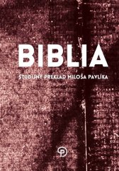 kniha Biblia Študijný preklad Miloša Pavlíka, Porta libri 2022
