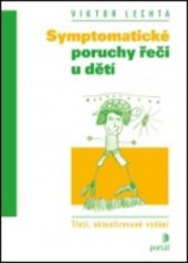 kniha Symptomatické poruchy řeči u dětí, Portál 2011