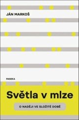 kniha Světla v mlze O naději ve složité době, Paseka 2025