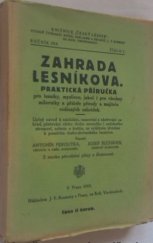 kniha Zahrada lesníkova prakt. příručka pro lesníky, myslivce, jakož i pro všechny milovníky a přátele přírody a majitele rodinných zahrádek : Úplný návod k zakl., osazování a ošetřování zahrad, pěst. všeho druhu ovoc. i ozdob. stromoví, zelenin a květin, se zvlášt. zřetelem k p, Rozmara 1919