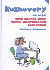 kniha Rozhovory na netu, aneb, Zpověď ženy lapené internetovou seznamkou, Epika 2010