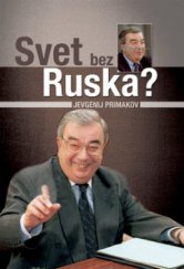 kniha Svet bez Ruska? k čomu vedie politická krátkozrakosť, Ottovo nakladatelství 2010