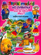 kniha Jak se dělá med? knížka plná nálepek, Librex 2002