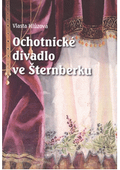 kniha Ochotnické divadlo ve Šternberku, V. Hlůzová 2012