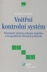 kniha Vnitřní kontrolní systém významný nástroj ochrany majetku a hospodaření účetních jednotek, ASPI  2009