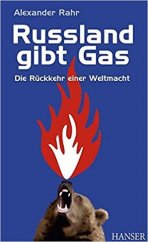 kniha Russland gibt Gas Die Rückkehr einer Weltmacht, Carl Hanser 2008