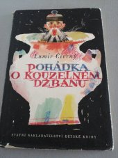 kniha Pohádka o kouzelném džbánu jak se našel, co uměl, a jak to s ním nakonec dopadlo, že se rozbil tu pohádku přinesl vítr až z Číny, SNDK 1958