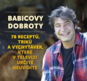 kniha Babicovy dobroty 78 receptů, triků a vychytávek, které v televizi určitě neuvidíte, Eminent 2011