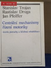 kniha Centrální mechanismy řízení motoriky teorie, poruchy a léčebná rehabilitace, Avicenum 1991