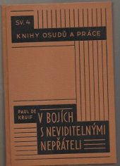 kniha V bojích s neviditelnými nepřáteli [Lovci mikrobů], Orbis 1929