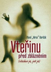 kniha Vteřinu před zblázněním (všechno je, jak je), XYZ 2010