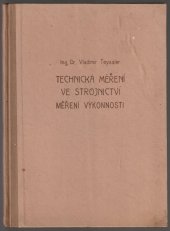 kniha Technická měření ve strojnictví Měření výkonnosti, Vědecko-technické nakladatelství 1949