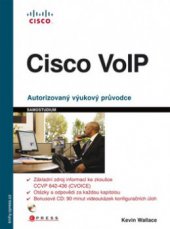 kniha Cisco VoIP autorizovaný výukový průvodce, CPress 2009