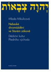 kniha Nebeské shromáždění ve Starém zákoně dědictví kultur Předního východu, Karolinum  2009