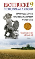 kniha Esoterické Čechy, Morava a Slezsko Svazek devátý, - Střední Čechy. - průvodce skrytými dějinami země., Eminent 2008