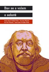 kniha Bav se s volem o sobotě Jasná páka & Hudba Praha - Jan Ivan Wünsch, Jan Ivan Wünsch - Jasná páka & Hudba Praha, Julius Zirkus 2009