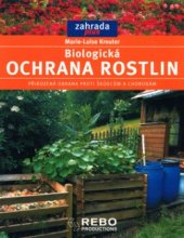 kniha Biologická ochrana rostlin přirozená obrana proti škůdcům a chorobám, Rebo 2002