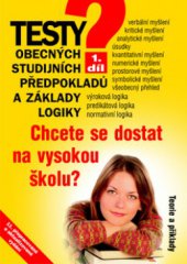 kniha Testy obecných studijních předpokladů a základy logiky 1. příprava na OSP Z - OSP R - TSP., Institut vzdělávání Sokrates 2012