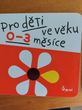 kniha Pro děti ve věku 0-3 měsíce, Pierot 2018