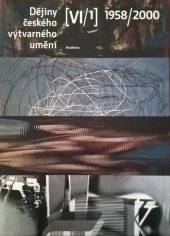 kniha Dějiny českého výtvarného umění 6. - sv.1 - 1958-2000, Academia 2007