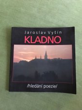 kniha Kladno hledání poezie, Vydavatelství a nakladatelství	Praha : Luděk Hofman 2003