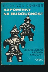 kniha Vzpomínky na budoucnost nerozluštěné hádanky minulosti, Orbis 1971