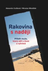 kniha Rakovina s nadějí Příběh muže, který věří v život a vyhrává, Trinitas 2018