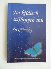 kniha Na křídlech stříbrných snů otázky a odpovědi k duchovnímu významu snů, Madal Bal 1997