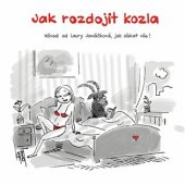 kniha Jak rozdojit kozla návod od Laury Janáčkové, jak získat vše!, Mladá fronta 2019