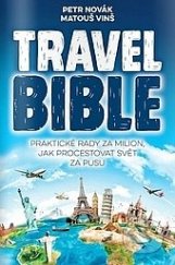 kniha Travel Bible Praktické rady za milion, jak procestovat svět za pusu, Blue Vision 2015