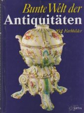 kniha Bunte Welt der Antiquitäten, Artia 1978