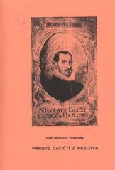 kniha Pánové Dačičtí z Heslova od jich počátku až na naše doby vůbec, jakož i Mikuláš Dačický z Heslova a jeho literární činnosť zvlášť rodo- životo- a povahopisné studie, Kuttna 2011