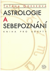 kniha Astrologie a sebepoznání kniha pro adepty, Argo 2005