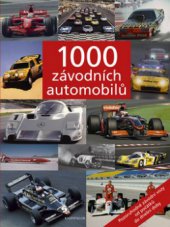 kniha 1000 závodních automobilů [pozoruhodné závodní vozy od počátků do dnešní doby, Knižní klub 2010