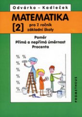 kniha Matematika pro 7. ročník základní školy 2. - Poměr, přímá a nepřímá úměrnost, procenta, Prometheus 2004