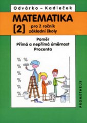 kniha Matematika pro 7. ročník základní školy 2. - Poměr, přímá a nepřímá úměrnost, procenta, Prometheus 2004