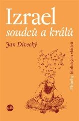 kniha Izrael soudců a králů Příběhy biblických vládců, P3K 2021