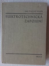 kniha Elektrotechnická zapojení Určeno [též] stud. odb. škol a kursů, Práce 1966